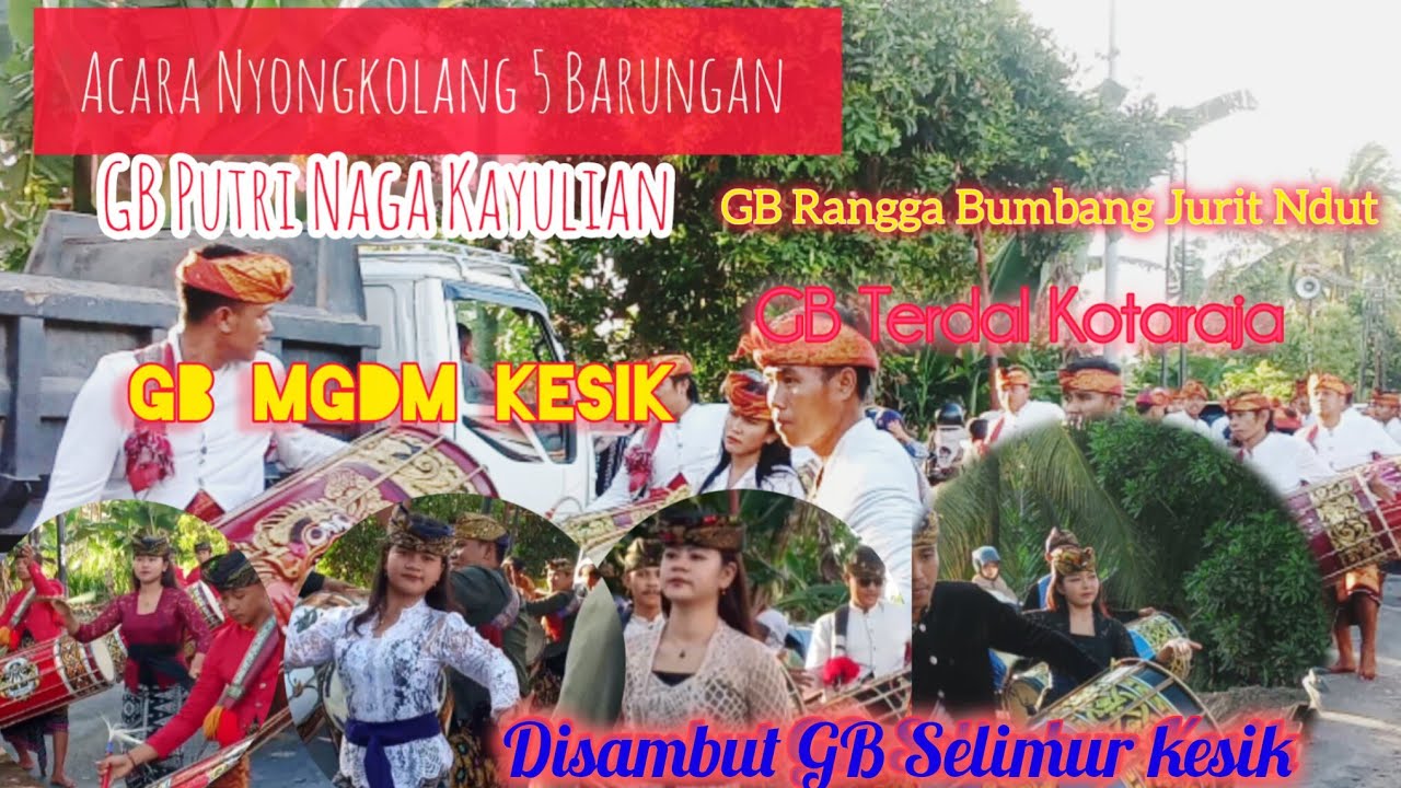 Nyongkolang GB Putri Naga GB Rangga Bumbang Jurit Ndut GB MGDM KESIK GB Terdal Kotaraja GB Selimur 