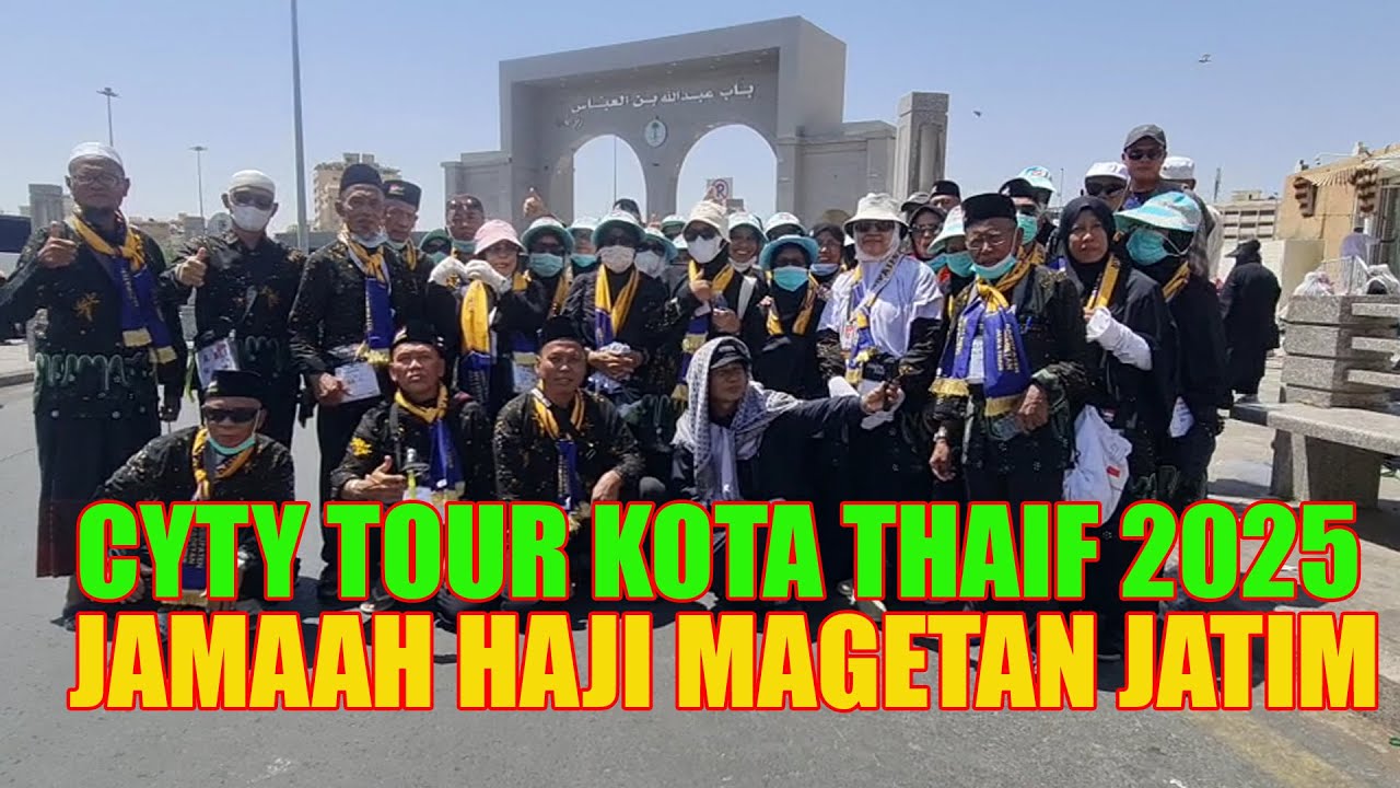 CYTY TOUR KE KOTA THAIF JAMAAH HAJI KAB. MAGETAN JATIM TH 2025