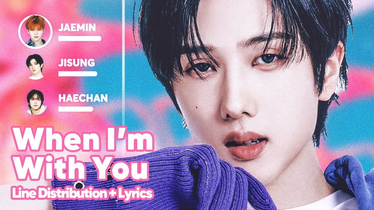 NCT DREAM - When I&rsquo;m With You (Line Distribution + Lyrics Karaoke) PATREON REQUESTED