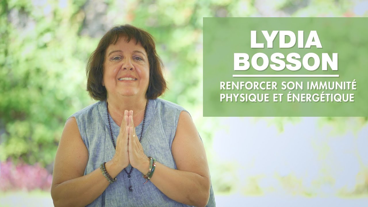 LYDIA BOSSON - RENFORCER SON IMMUNITÉ PHYSIQUE ET ÉNERGÉTIQUE - AROMATHÉRAPIE
