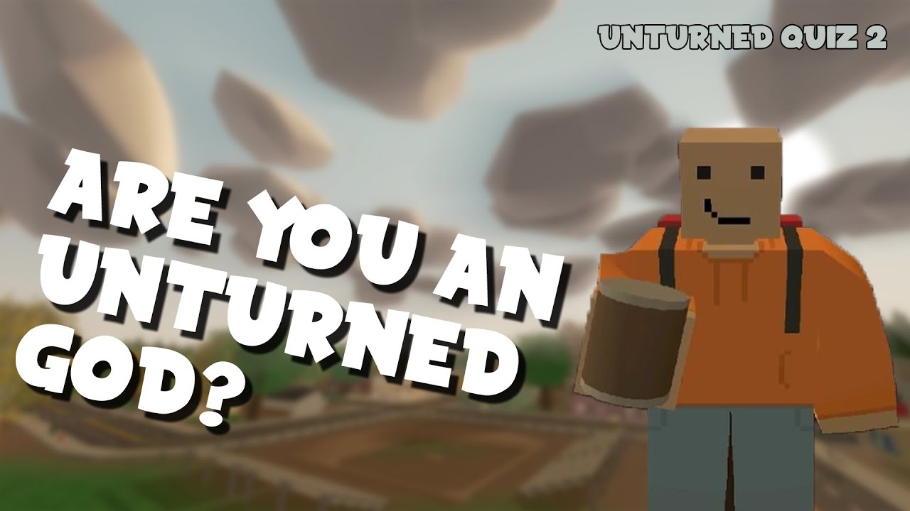 НАСКОЛЬКО ХОРОШО ВЫ ЗНАЕТЕ UNTURNED? (Викторина по Unturned)