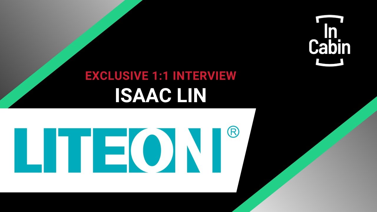 InCabin Interview with Isaac Lin, LITE-ON