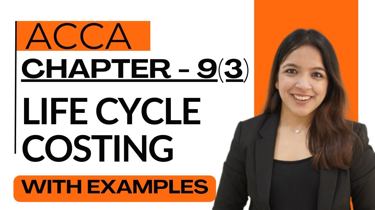 Chapter 9 Part 3: Lifecycle Costing | Concept, Examples , Features  MA - ACCA RUCHI GOYAL