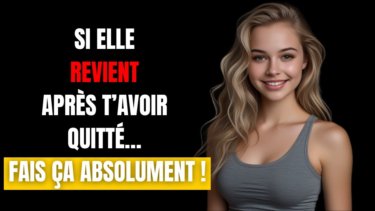 Voici quoi faire si une femme revient après t’avoir quitté | Stoïcisme