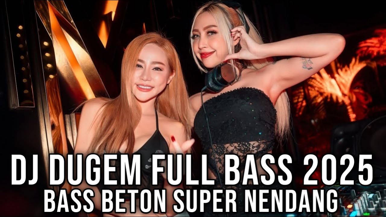 DJ DUGEM FULL BASS 2025 ( BASS BETON SUPER NENDANG )