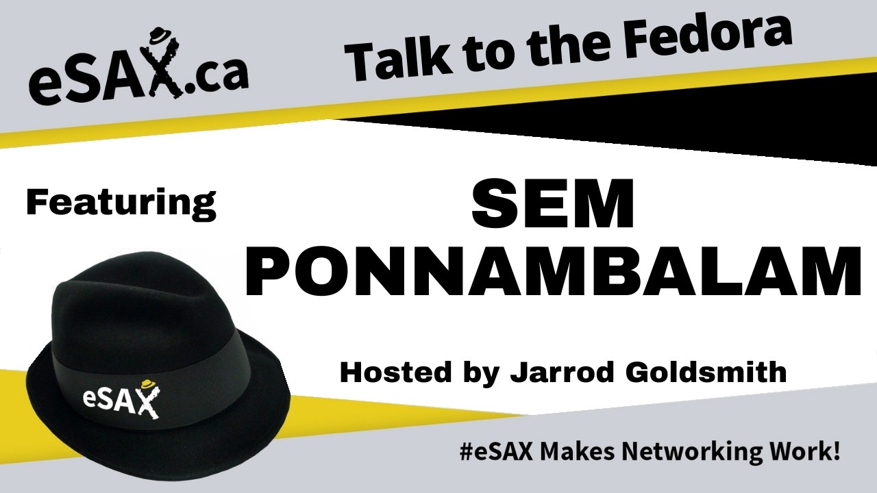 Cybersecurity Leadership | Sem Ponnambalam of Xahive on Talk to the Fedora with Jarrod Goldsmith