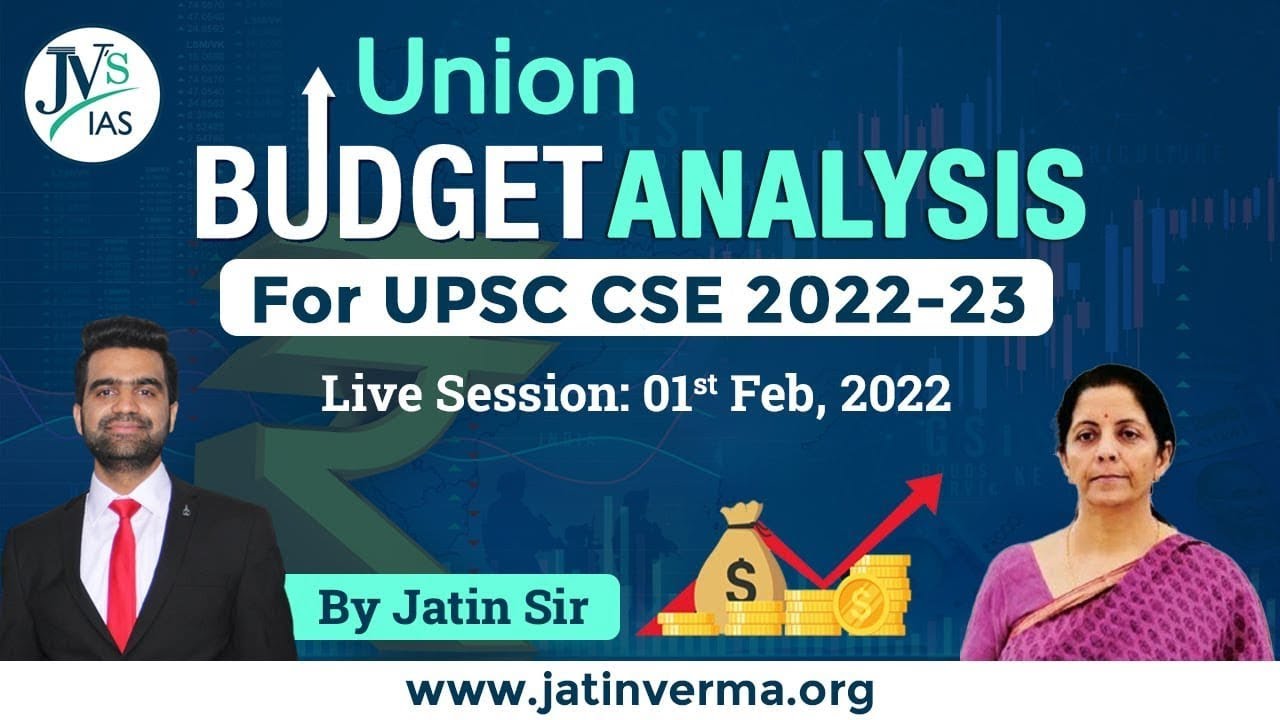 Union Budget 2022-23: Full Analysis & Key Highlights | By Jatin Verma | UPSC CSE 2022-23