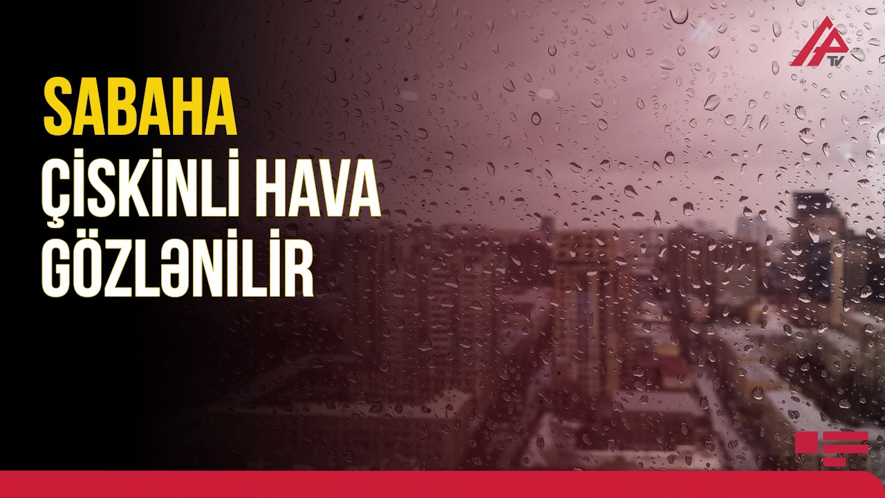 Martın 15-də gözlənilən hava şəraiti açıqlandı  | APA TV