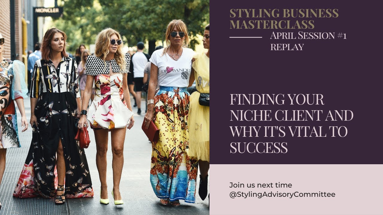 Why Personal Stylists Are Afraid To Find A Niche Client Segment - April 'Tea & Chats' Masterclass