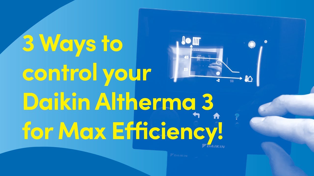 3 Ways to Control Your Daikin Atherma 3 for Max Efficiency!