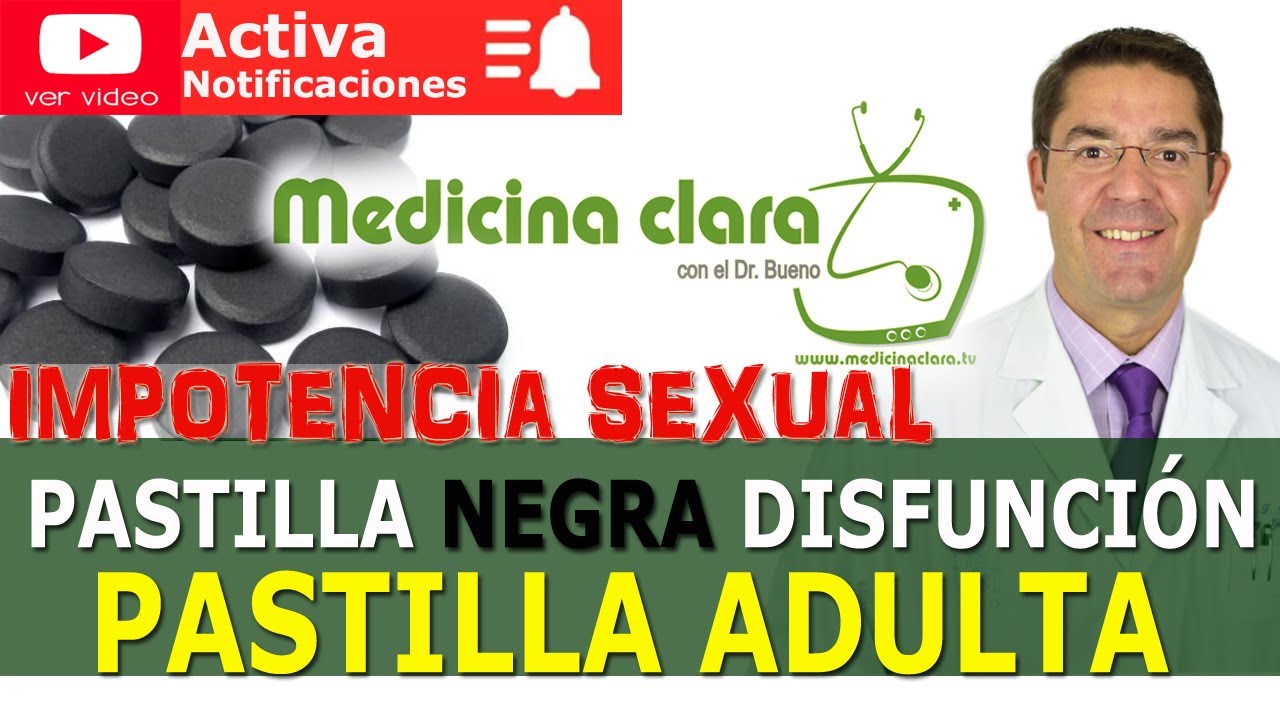PASTILLA NEGRA ⚫💊 IMPOTENCIA ¿Es útil para la disfunción eréctil? | Medicina Clara