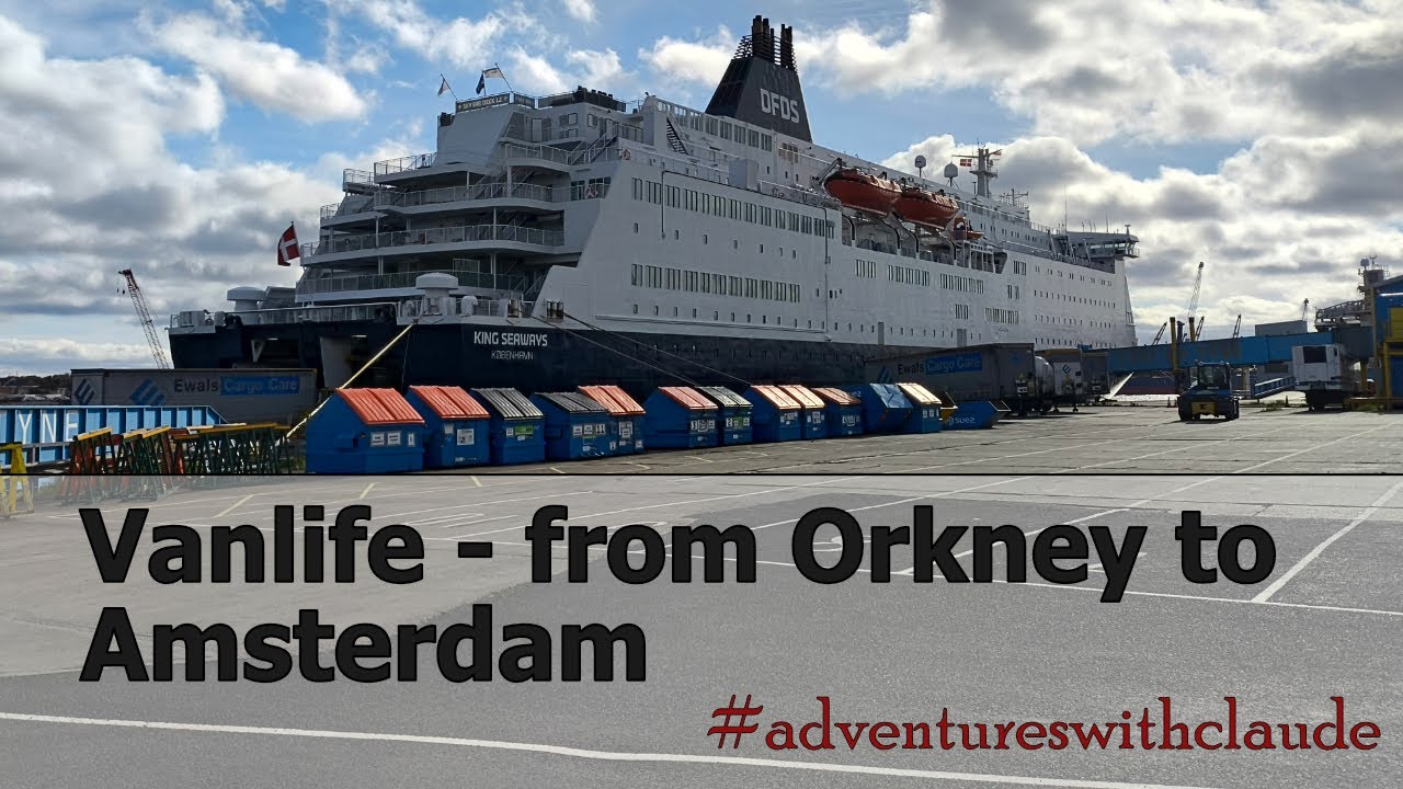 Campervan Travels Orkney to Amsterdam