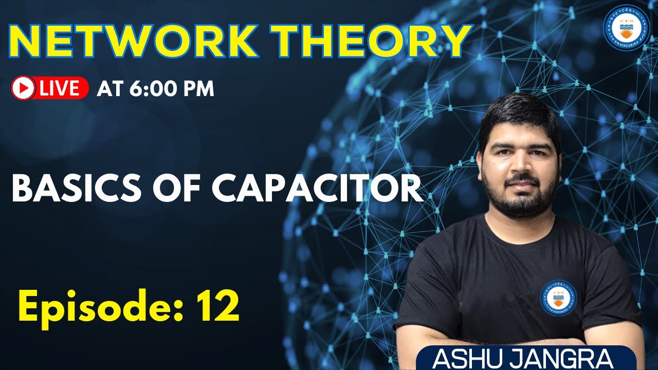 Basics of Capacitor | Lec 12 | Network Theory | GATE/ESE 2022 | Ashu Sir