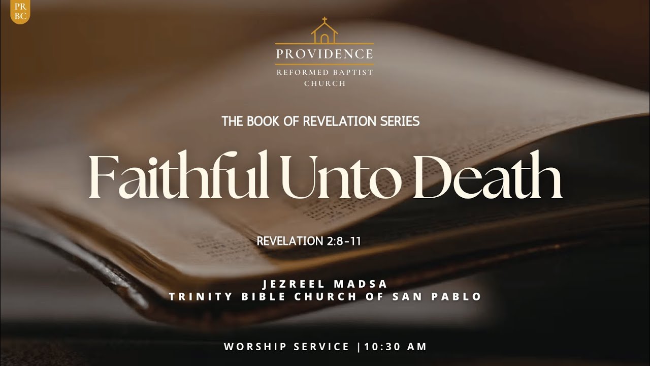 Sermon | The Book of Revelation Series: Faithful Unto Death (Revelation 2:8-11)