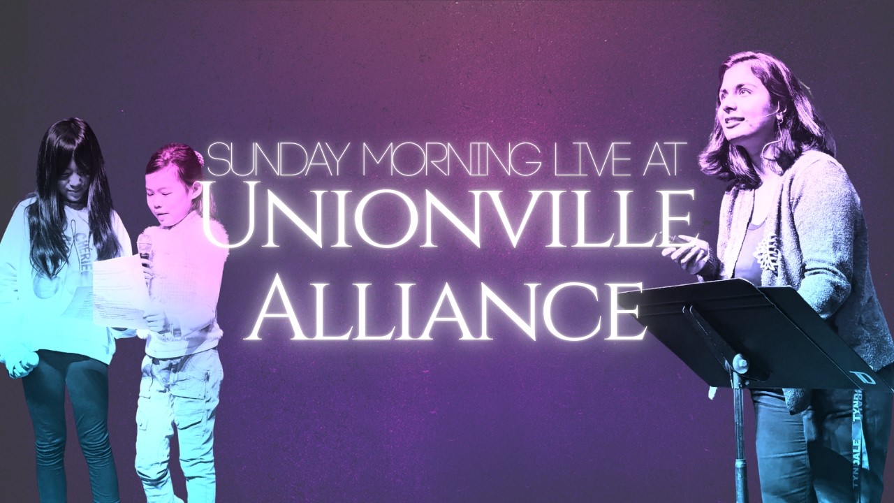 Live @ Unionville Alliance: February 15, 2026