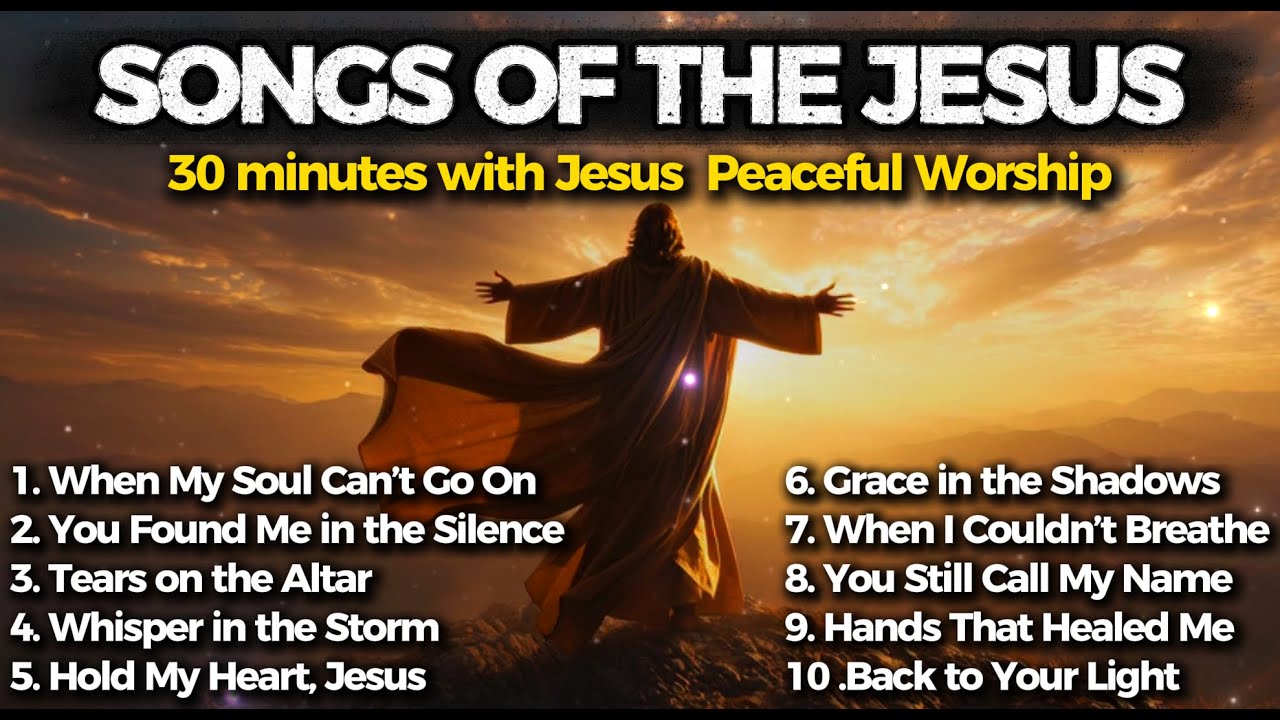 30 minutes with Jesus  Peaceful Worship Music for Rest & Prayer