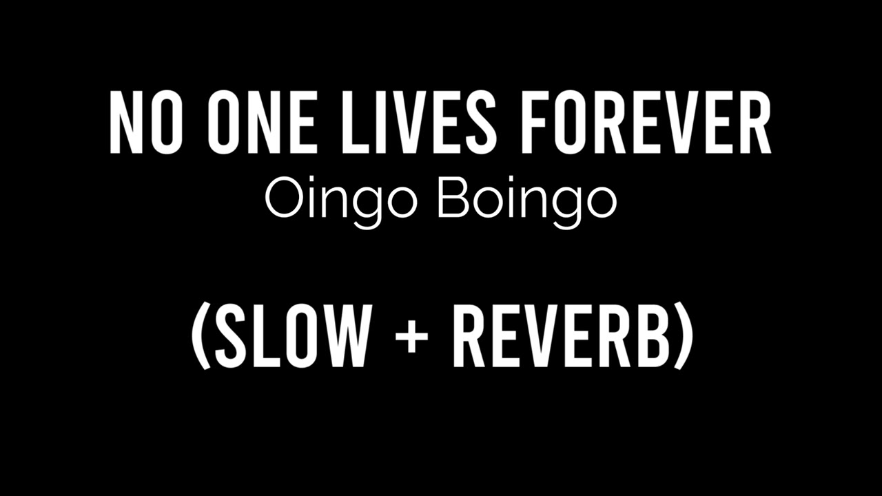 No One Lives Forever - Oingo Boingo (Slow + Reverb)
