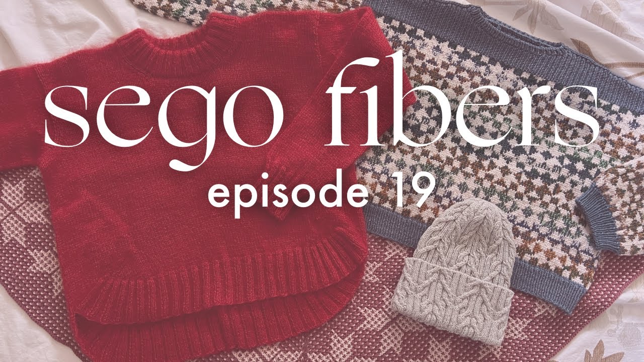 Sego Fibers, Ep 19: Framed Sweater, Astrid Sweater, Hesper Shawl, Yalecrest Hat