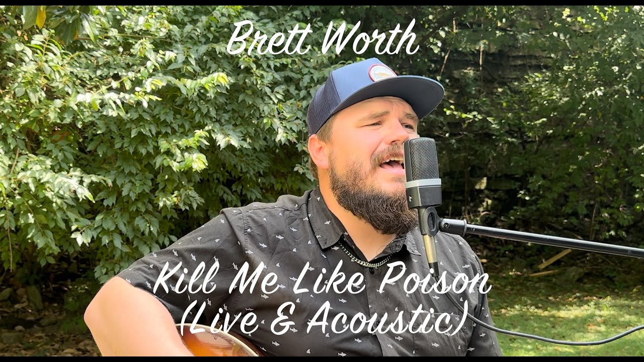 Brett Worth - Kill Me Like Poison (Live and Acoustic)