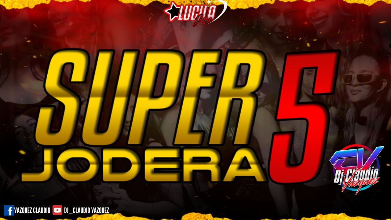 #SUPER JODERA 5-#DJ CLAUDIO VAZQUEZ