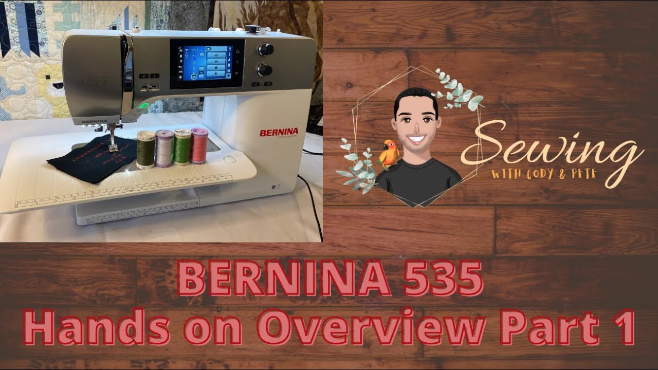 BERNINA 535 Hands On Overview Part 1