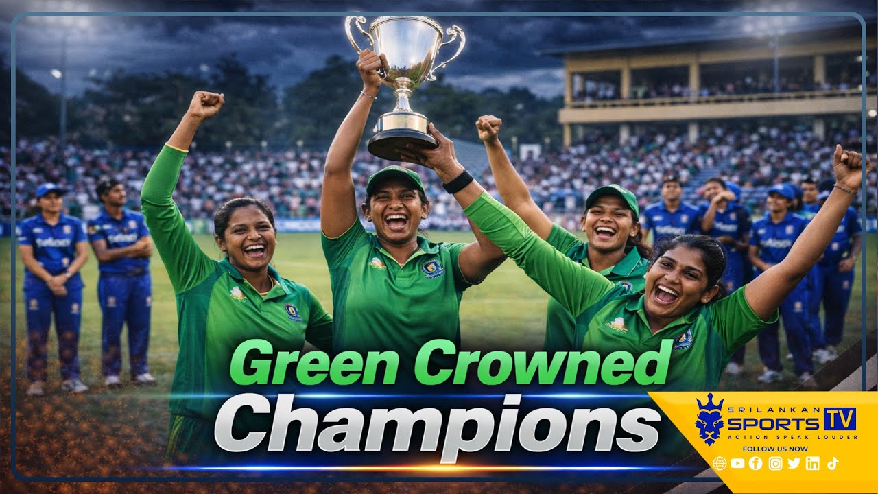 Green Team Crowned Women’s National Super League Champions | Final Highlights #srilankansportstv