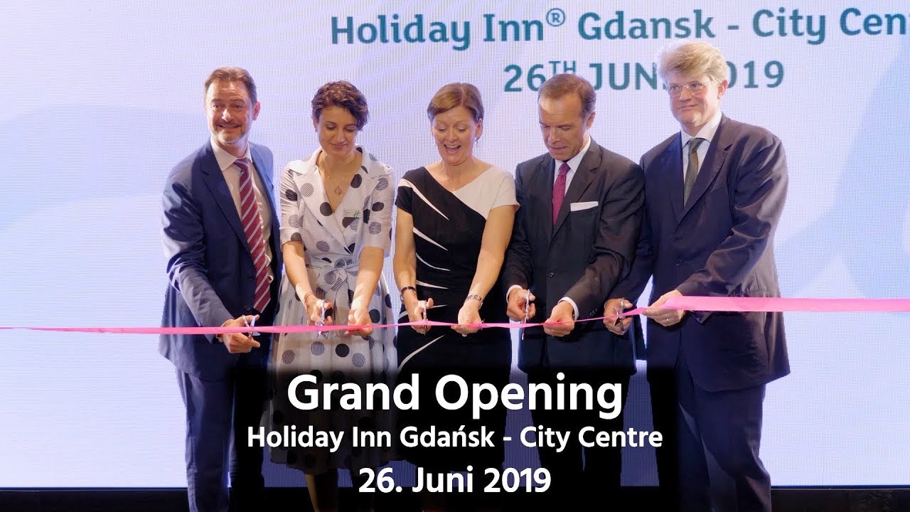 Grand Opening Holiday Inn Gdańsk - City Centre am 26. Juni 2019
