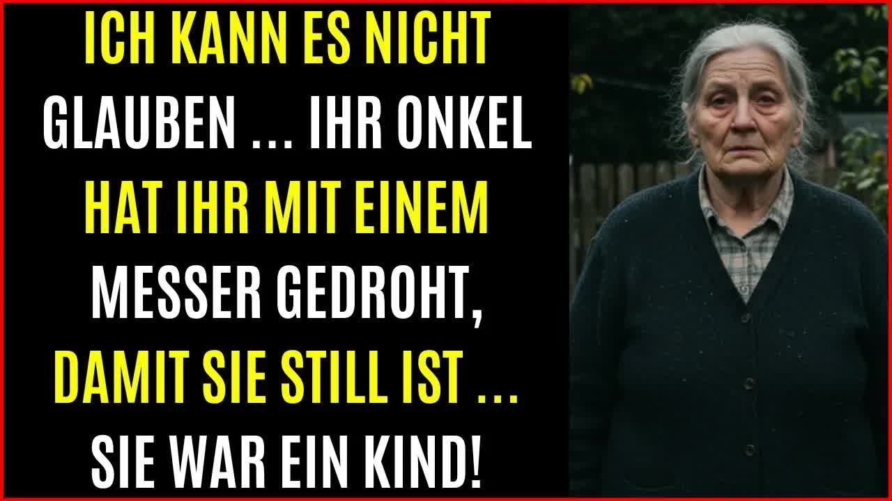 Ich kann es nicht glauben ... ihr Onkel hat ihr mit einem Messer gedroht, damit sie ruhig bleibt ...