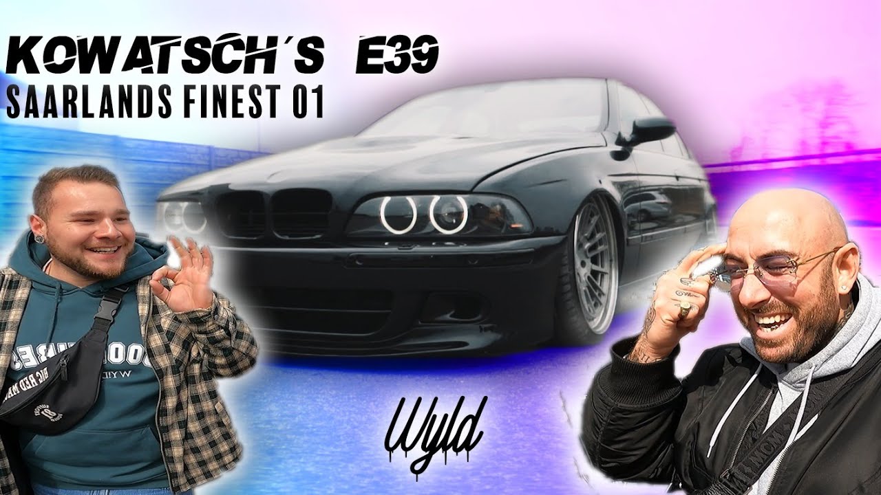 WYLD - Saarlands Finest 1 - Kowatsch´s E39 Öltanker