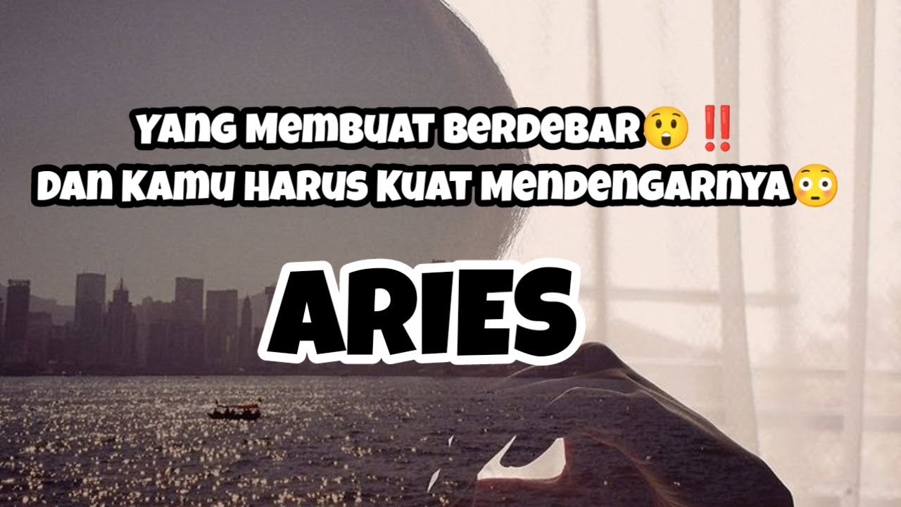 🫣Aries🫣Yang Membuat Berdebar😲‼️Dan Kamu Harus Kuat Mendengarnya😳