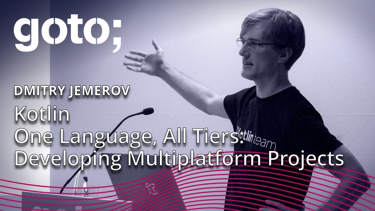 Kotlin - One Language, All Tiers: Developing Multiplatform Projects &bull; Dmitry Jemerov &bull; GOTO 2017