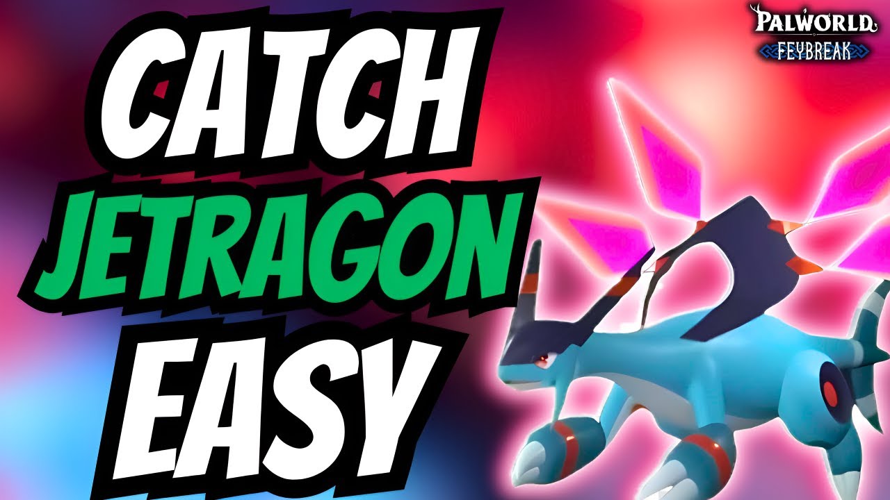 HOW TO CATCH JETRAGON AT ANY LEVEL EASILY IN PALWORLD