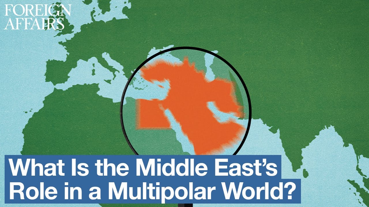 What Does the Emergence of a Multipolar World Mean for the Middle East?