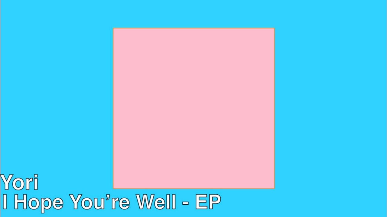 Yori - I Hope You’re Well - EP