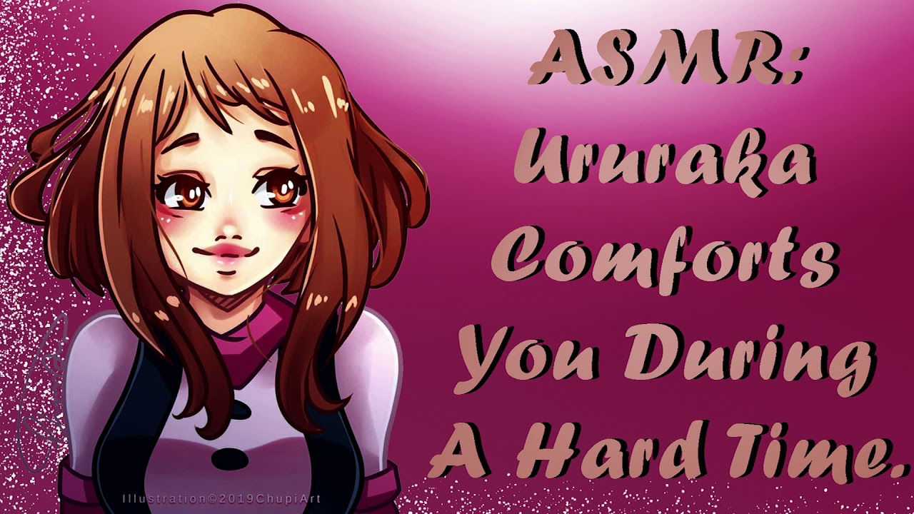 ASMR: Uraraka Comforts You During A Hard Time. MHA Comfort Roleplay.