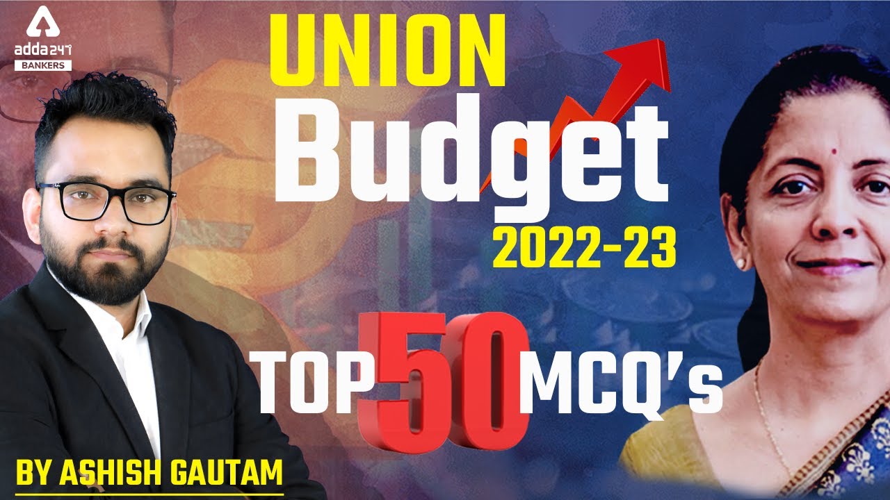 Top 50 MCQ On Union Budget 2022-23 in Hindi | Union Budget 2022 Important Questions | Ashish Gautam