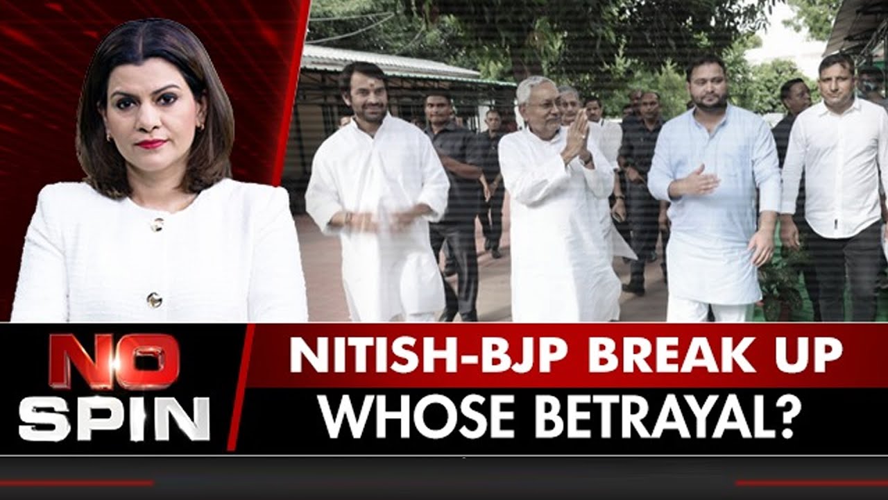 Nitish Kumar-BJP Break Up: Whose Betrayal? | No Spin