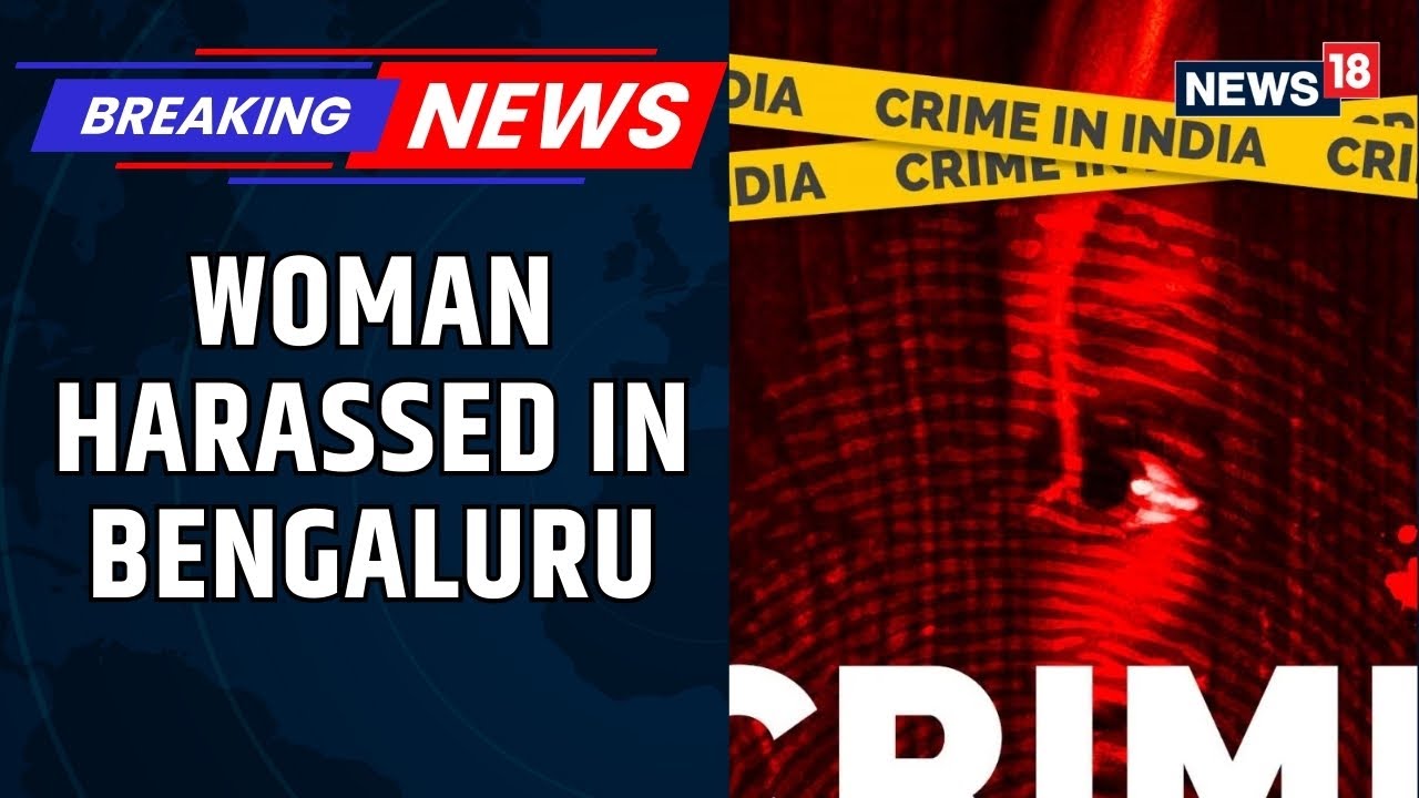 Woman Harassed by Miscreants on Bike in Bengaluru; Police Probe Underway | B'luru Horror | News18