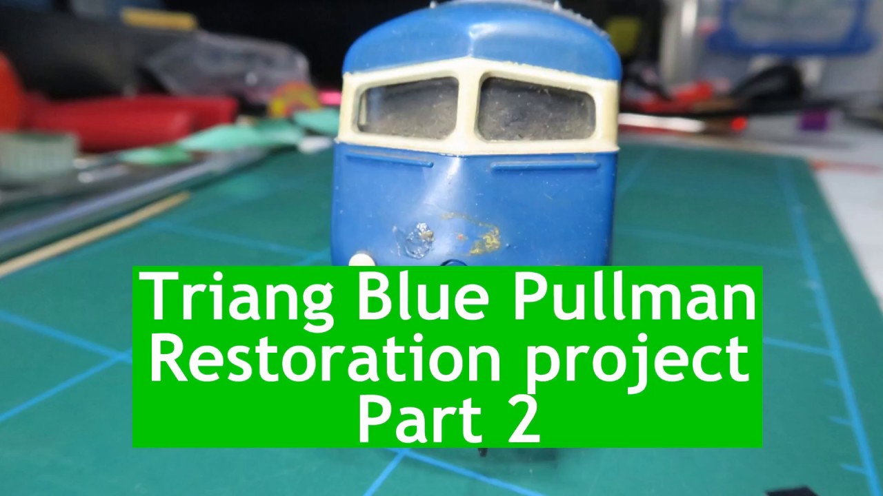 Triang Blue Pullman Restoration part 2 Great Progress