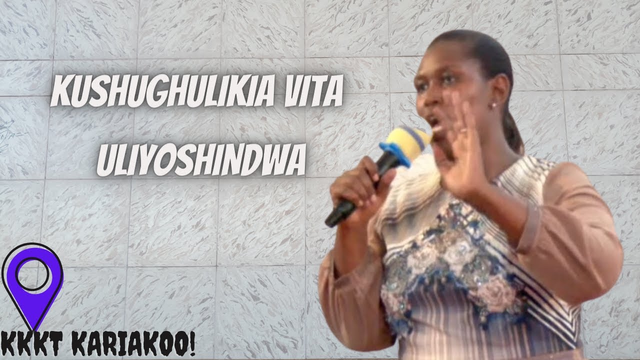 KKKT KARIAKOO -KUSHUGHULIKA NA  VITA ILIYOKUSHINDA.-MT FLORENCE CHARLES