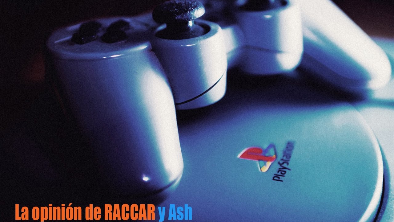 Sony Playstation: Pisando fuerte - La opinión de RACCAR y Ash