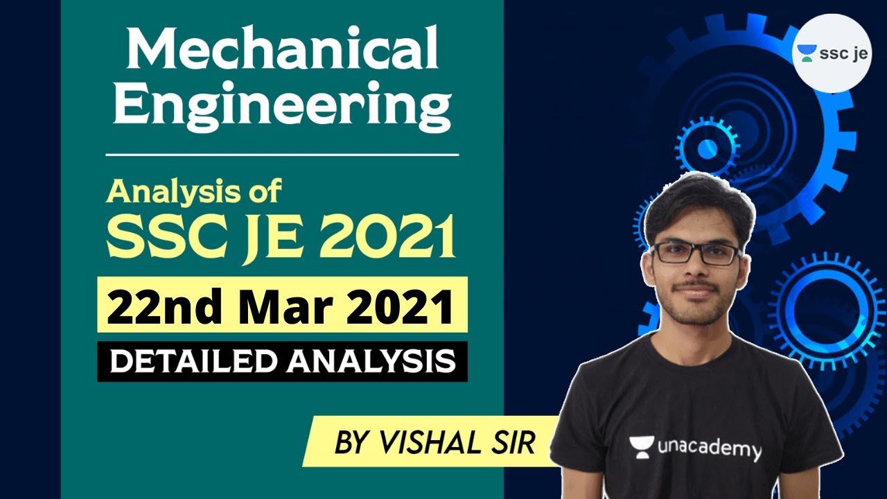 SSC JE 2021Mechanical Engineering Exam Detailed Analysis (22nd Mar 2021) by Vishal Sharma