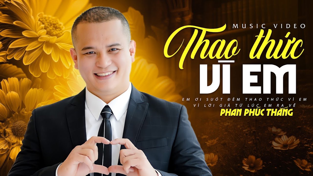 THAO THỨC V&Igrave; EM - Hay nhất đ&atilde; từng nghe | Phan Ph&uacute;c Thắng