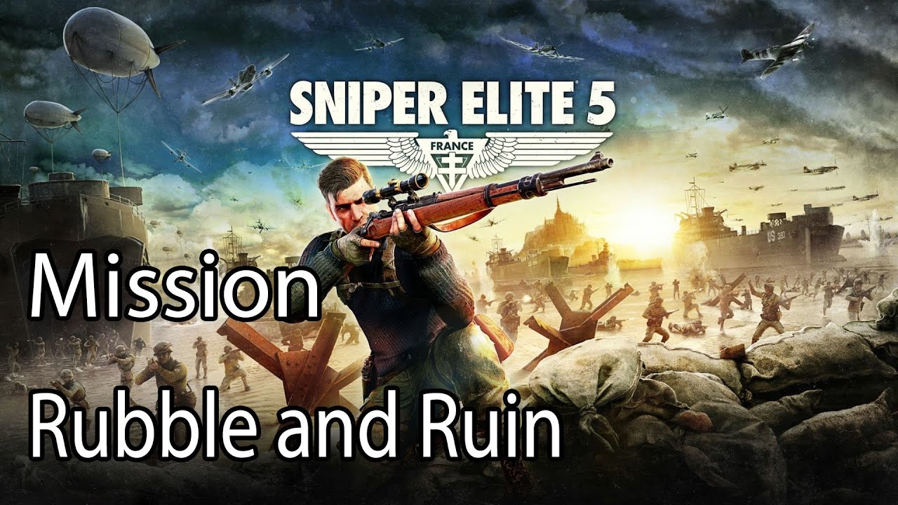 Sniper Elite 5 Mission Rubble and Ruin
