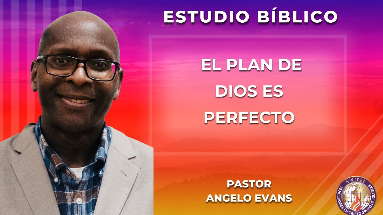 ESTUDIO BÍBLICO / EL PLAN DE DIOS ES PERFECTO - Pastor Angelo Evans