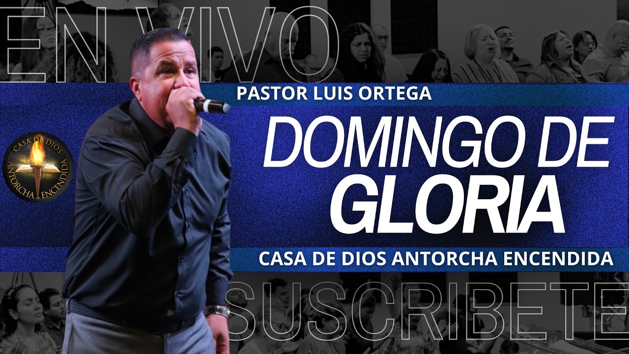 Domingo De Gloria | Pastor Luis Ortega