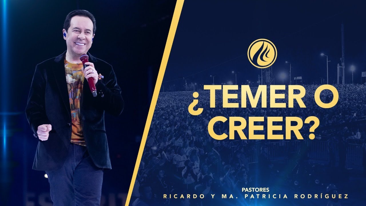#419 ¿Temer o creer? - Pastor Ricardo Rodríguez