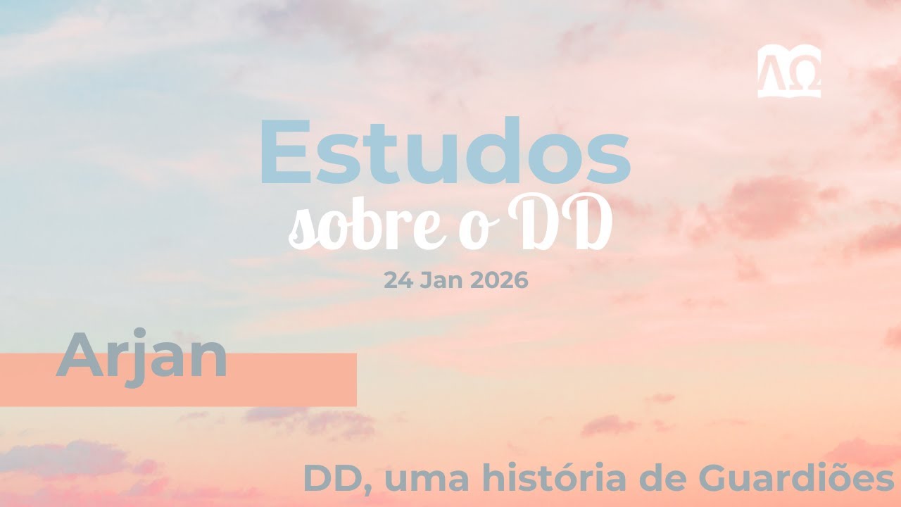1. DD, uma história de Guardiões - Arjan │Estudos sobre o Decreto Dominical (24/01/2026)