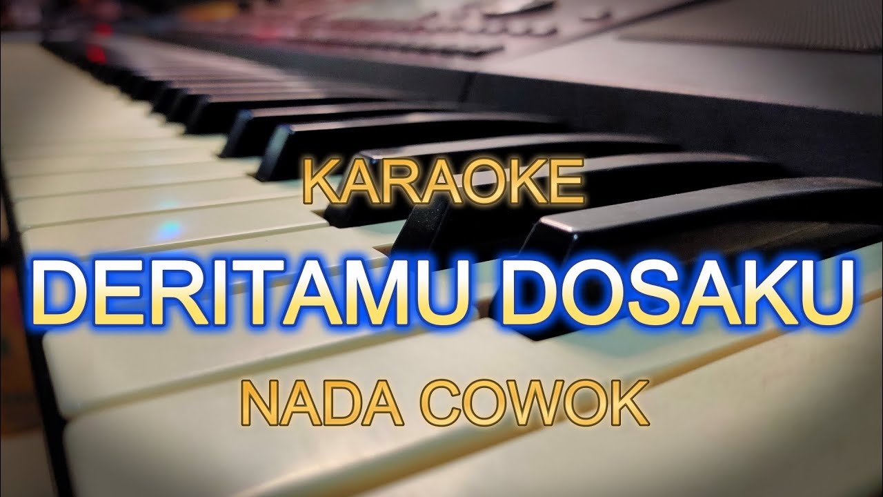DERITAMU DOSAKU KARAOKE NADA COWOK