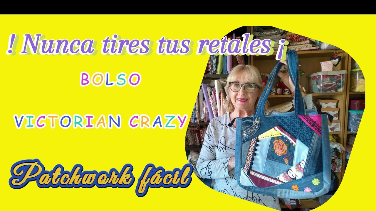 BOLSO VICTORIAN CRAZY#patchwork FÁCIL#retales #diy #moda #manualidades #El baúl de Elena